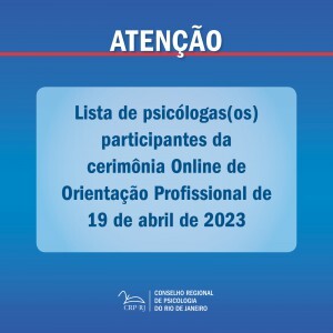 atencao-lista-de-psicologas-os-participantes-da-cerimonia-online-de-orientacao-profissional-de-19042023
