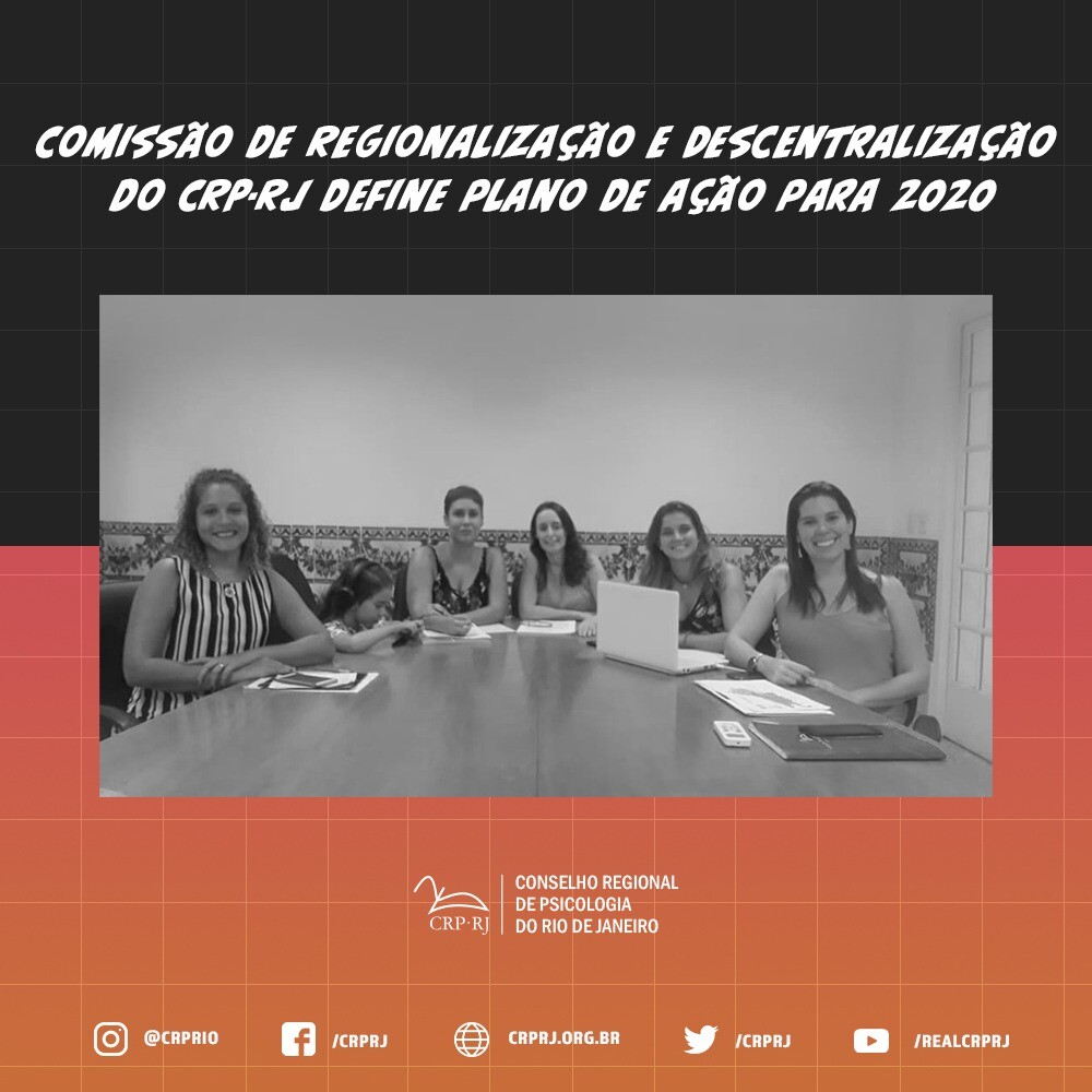comissao-de-regionalizacao-e-descentralizacao-do-crp-rj-define-plano-de-acao-para-2020