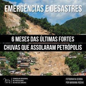 emergencias-e-desastres-6-meses-das-ultimas-fortes-chuvas-que-assolaram-petropolis