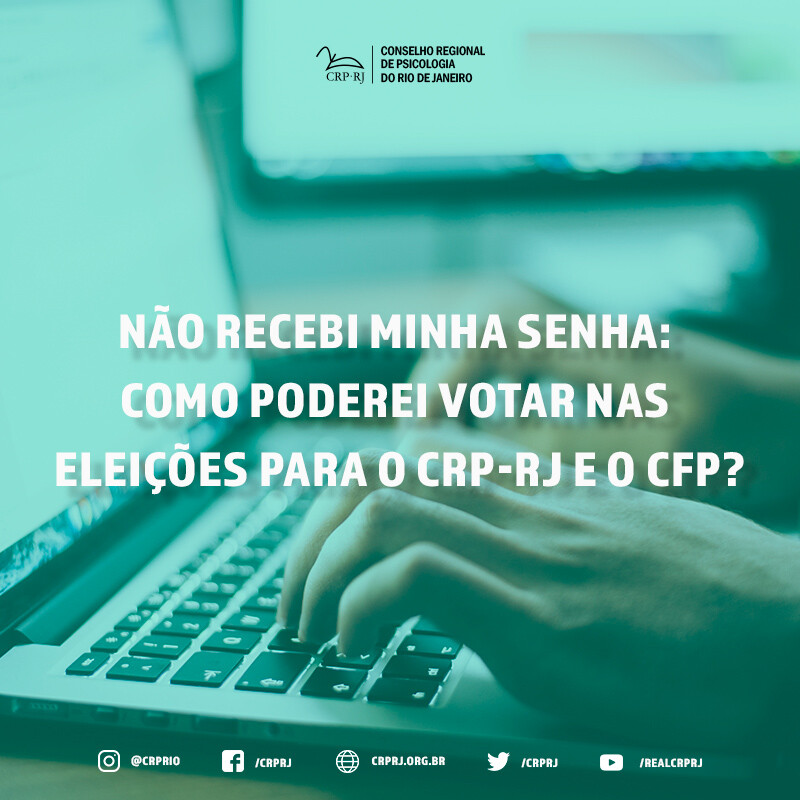 nao-recebi-minha-senha-como-poderei-votar-nas-eleicoes-para-o-crp-rj-e-o-cfp-2