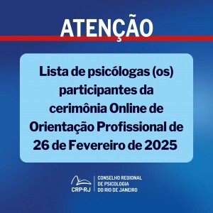 atencao-lista-de-psicologas-os-participantes-da-cerimonia-online-de-orientacao-profissional-de-26022025